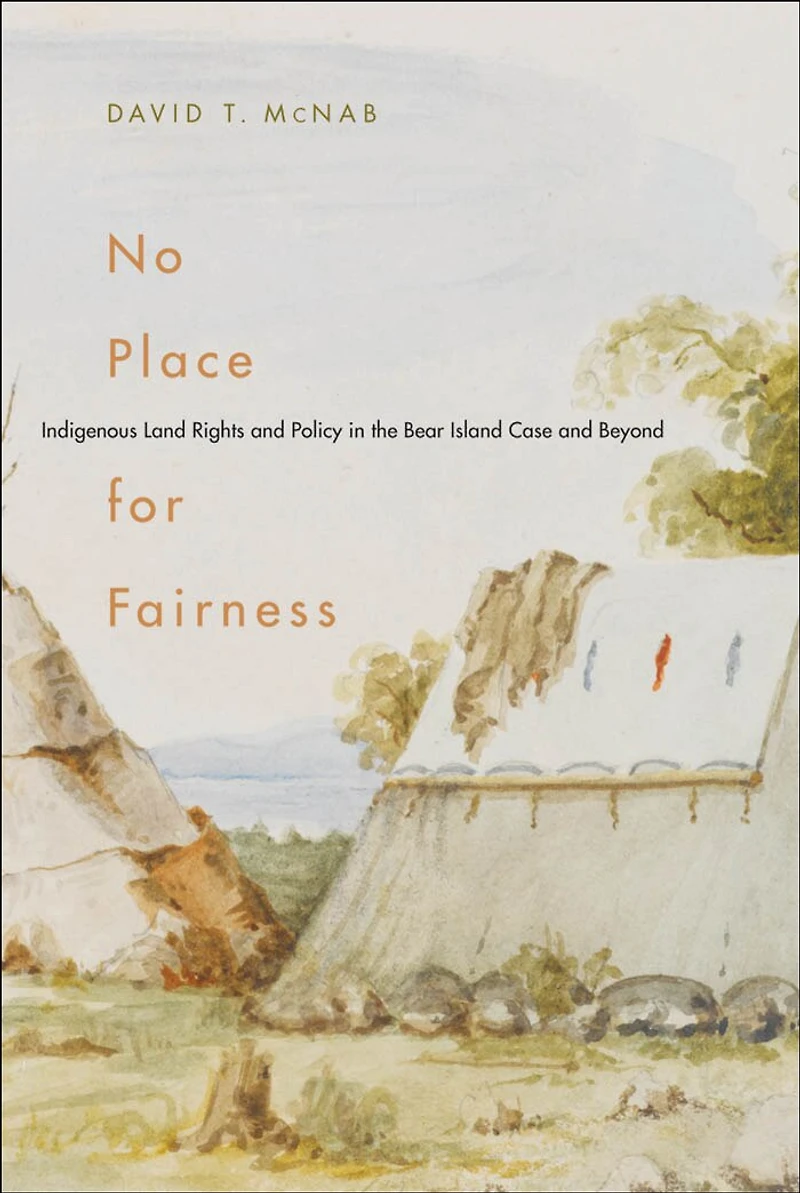 No Place for Fairness: Indigenous Land Rights and Policy the Bear Island Case Beyond