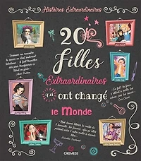 20 FILLES EXTRAORDINAIRES QUI ONT CHANGÉ LE MONDE