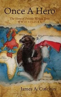 Once A Hero: The Story Of Private Wojtek Bear Wwii Soldier