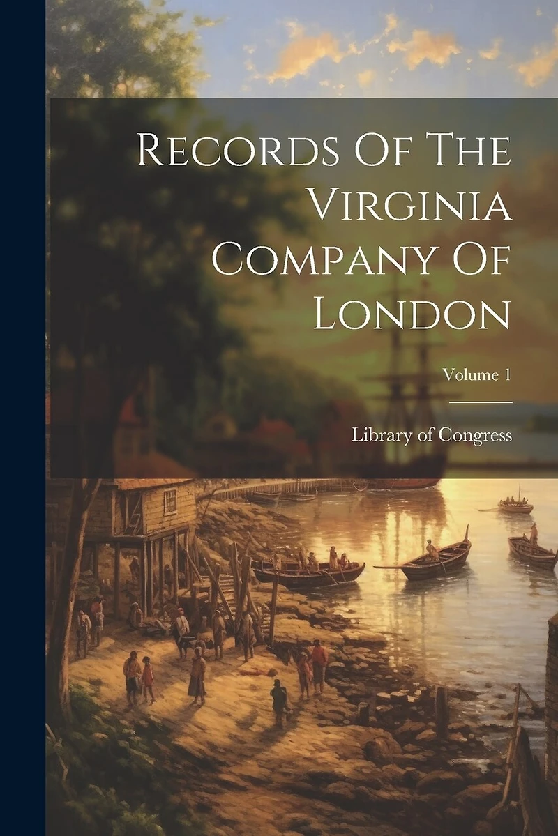 Records Of The Virginia Company Of London; Volume 1