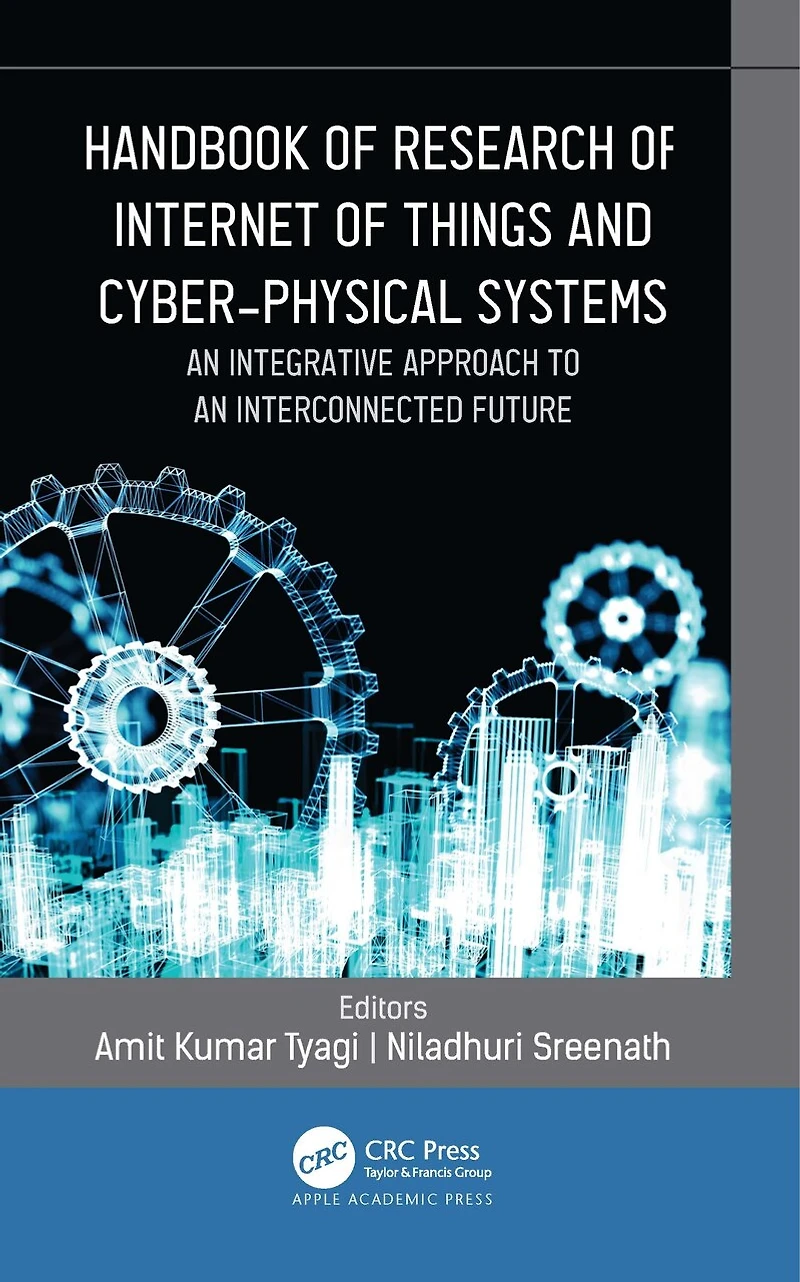 Handbook of Research Internet Things and Cyber-Physical Systems: an Integrative Approach to Interconnected Futu: Future