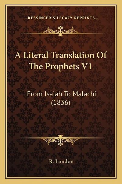 A Literal Translation Of The Prophets V1: From Isaiah To Malachi (1836)