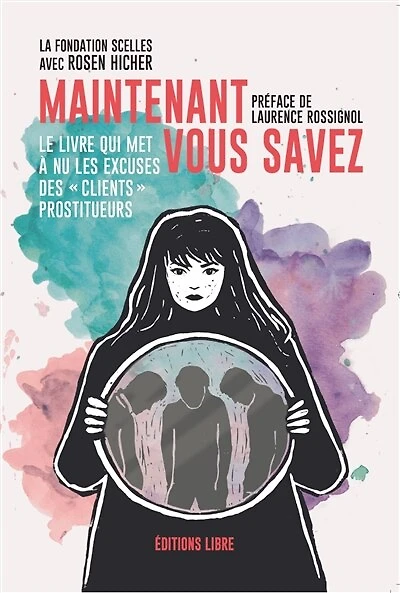 Maintenant vous savez: le livre qui met à nu les excuses des clients prostitueurs