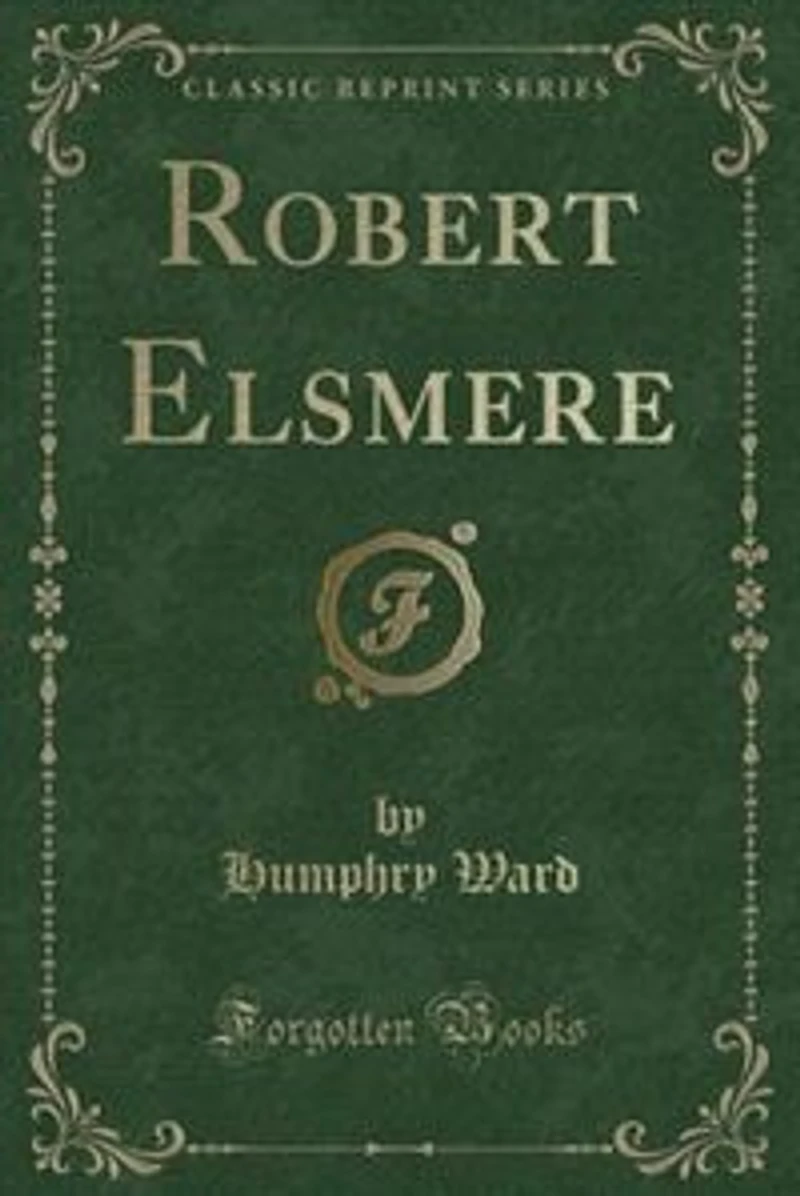 Robert Elsmere (Classic Reprint)
