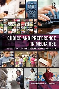Choice and Preference Media Use: Advances Selective Exposure Theory Research