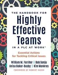 Handbook for highly effective Teams a PLC at Work®: Essential Actions Tackling Critical Issues (Building teams)