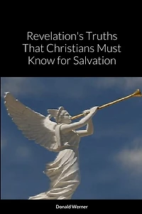 Revelation's Truths That Christians Must Know for Salvation