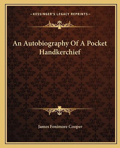 An Autobiography Of A Pocket Handkerchief