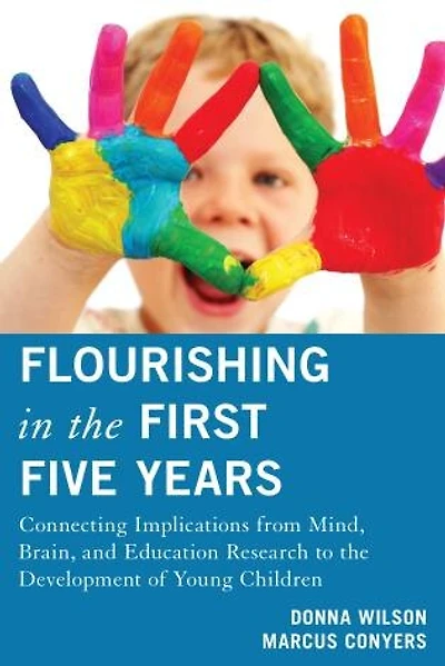 Flourishing the First Five Years: Connecting Implications from Mind, Brain, and Education Research to Development of Young Children