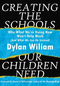 Creating the Schools Our Children Need: Why What We're Doing Now Won't Help Much (and What We Can Do Instead) (Explore Strategies That Help Districts Increase Their School Improvement Efforts)