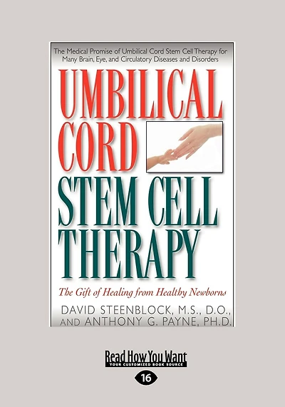 Umbilical Cord Stem Cell Therapy: The Gift Of Healing From Healthy Newborns (large Print 16pt)