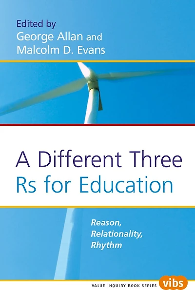 A Different Three Rs for Education: Reason, Relationality, Rhythm