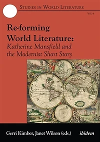 Re-forming World Literature: Katherine Mansfield and the Modernist Short Story