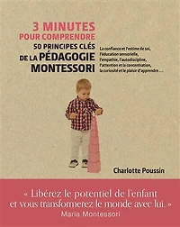 3 minutes pour comprendre 50 principes clés de la pédagogie Montessori