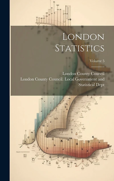 London Statistics; Volume 5