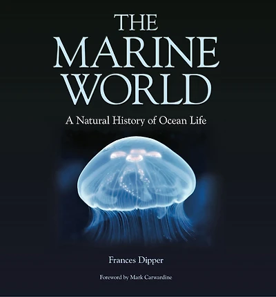 The Marine World: A Natural History Of Ocean Life