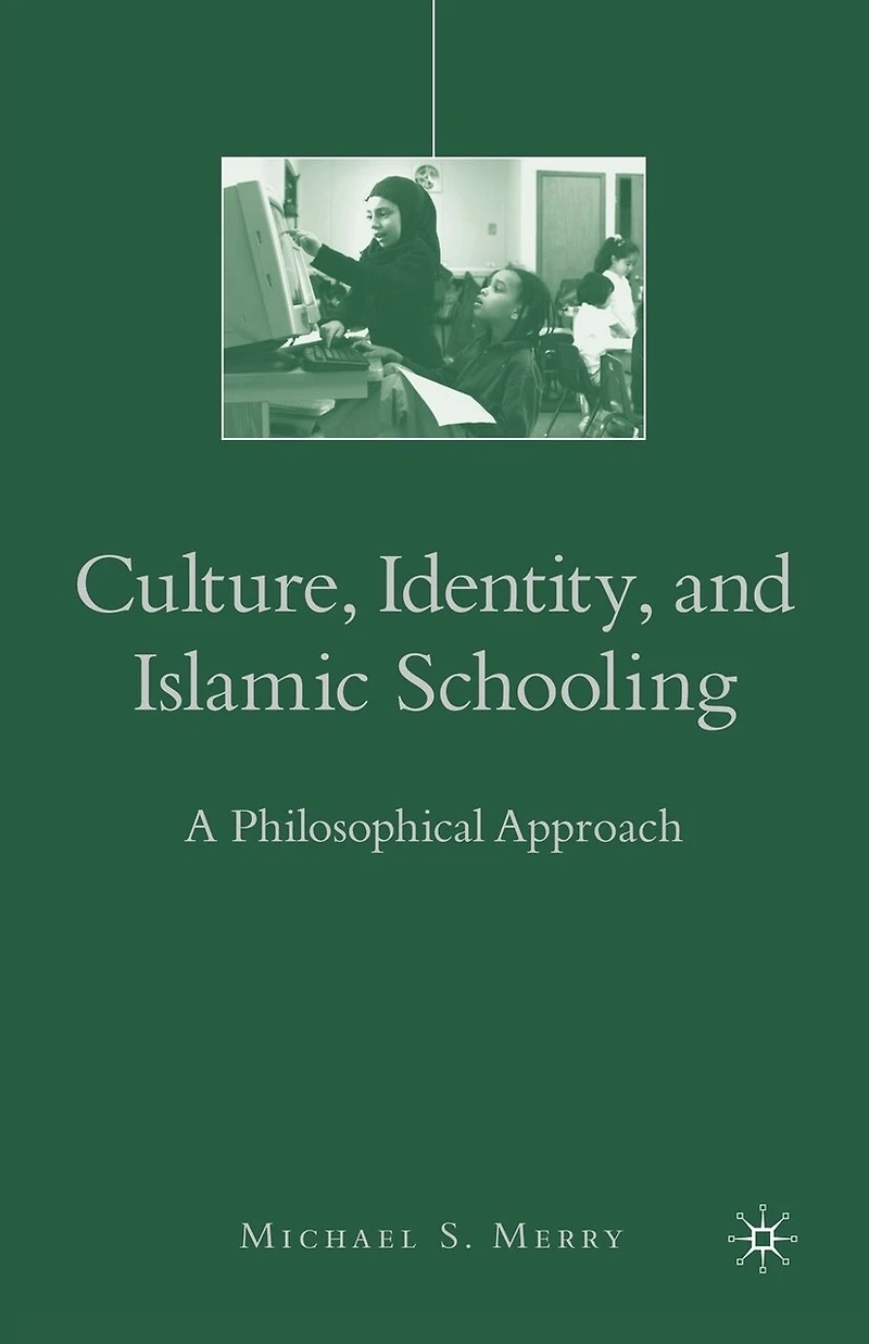 Culture, Identity, and Islamic Schooling: A Philosophical Approach