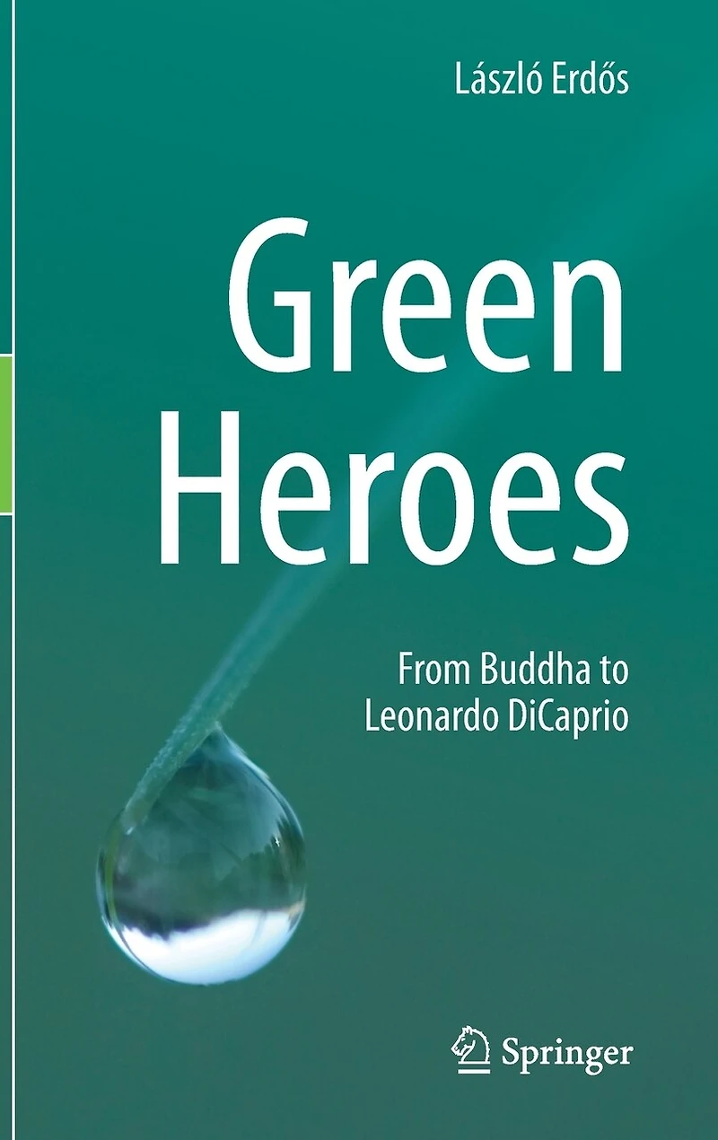 Green Heroes: From Buddha To Leonardo Dicaprio