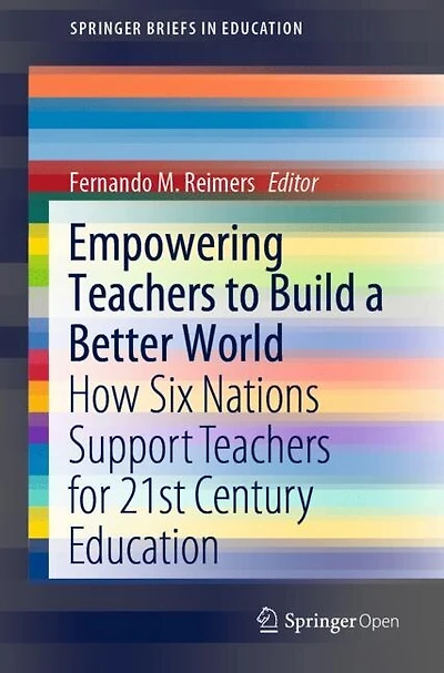 Empowering Teachers to Build a Better World: How Six Nations Support Teachers for 21st Century Education