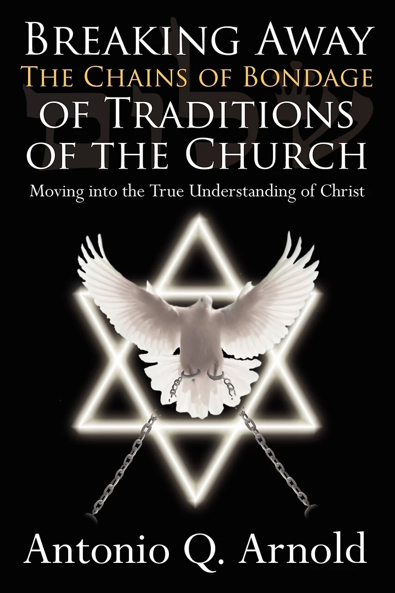 Breaking Away The Chains Of Bondage Traditions Church: Moving Into True Understanding Christ