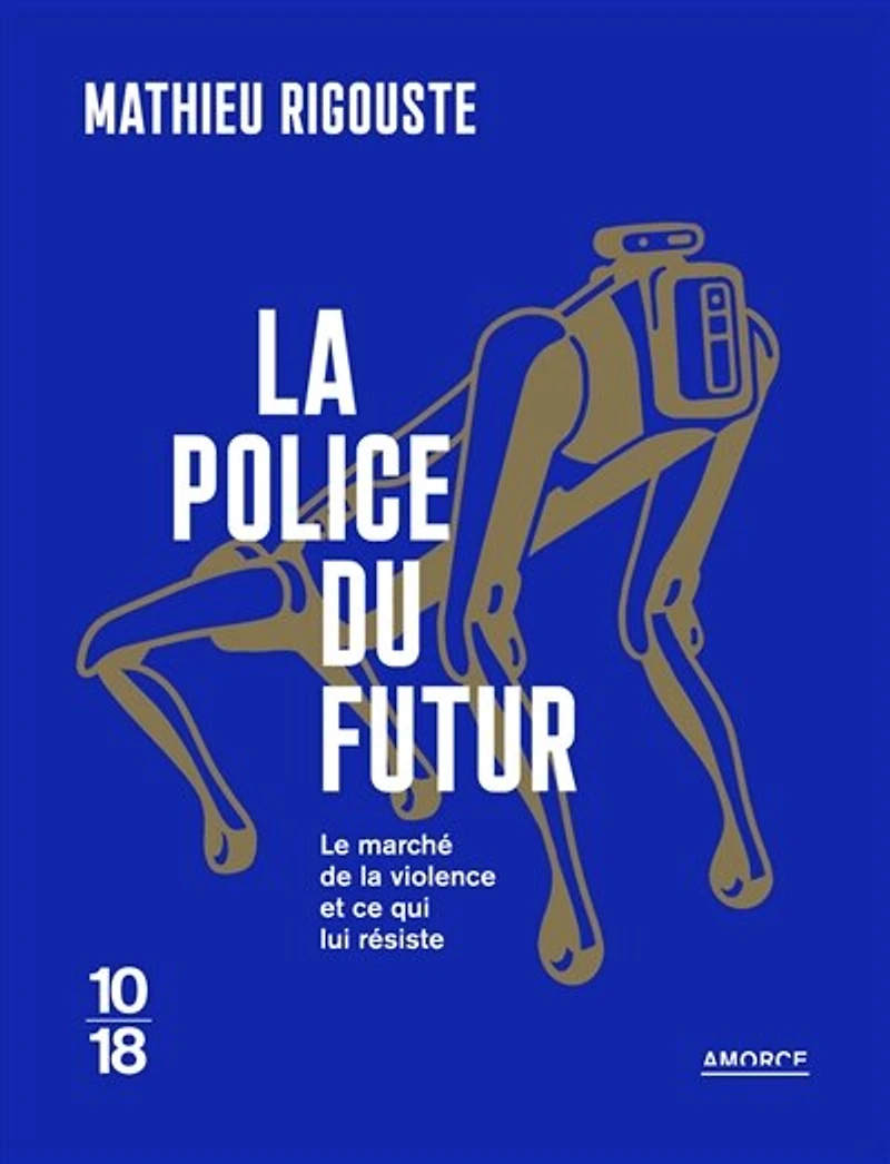 la police du futur: le marché de violence et ce qui lui résiste