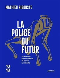 la police du futur: le marché de violence et ce qui lui résiste