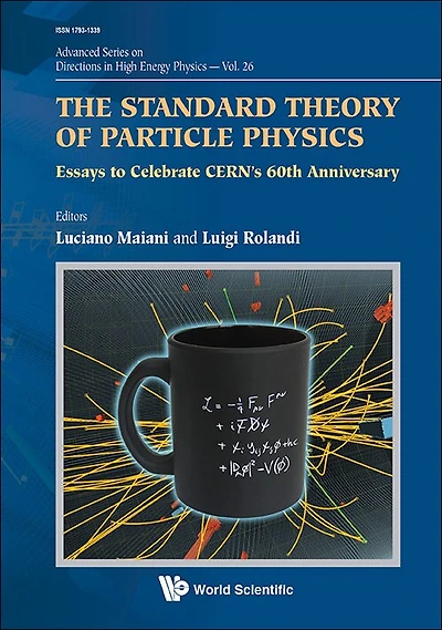 Standard Theory Of Particle Physics, The: Essays To Celebrate Cern's 60th Anniversary