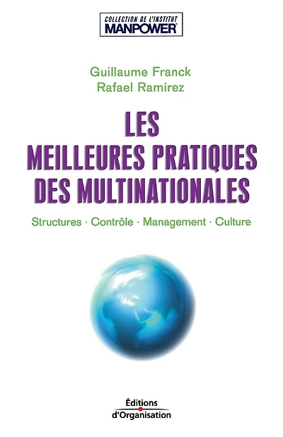 Les meilleures pratiques des multinationales: structures, contrôle, management, culture