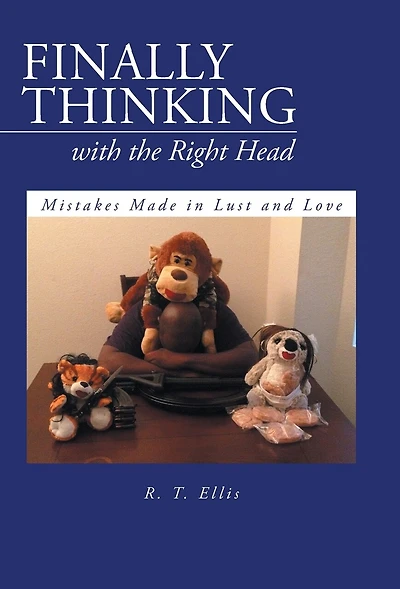 Finally Thinking with the Right Head: Mistakes Made Lust and Love