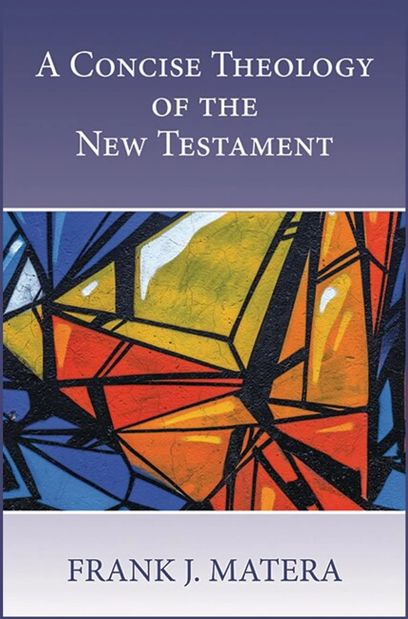 A Concise Theology of the New Testament
