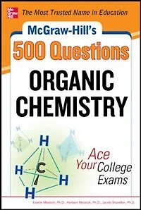 McGraw-Hill's 500 Organic Chemistry Questions: Ace Your College Exams: 3 Reading Tests + Writing Mathematics