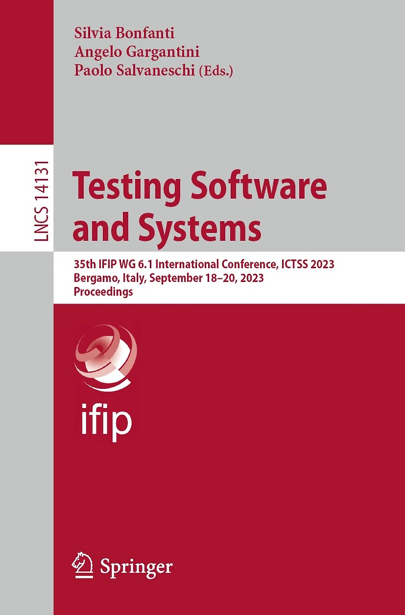 Testing Software and Systems: 35th IFIP WG 6.1 International Conference, ICTSS 2023, Bergamo, Italy, September 18-20, Proceedings
