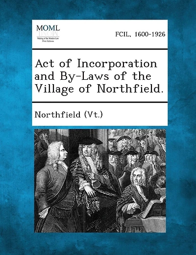 Act Of Incorporation And By-laws Of The Village Of Northfield.