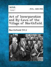 Act Of Incorporation And By-laws Of The Village Of Northfield.