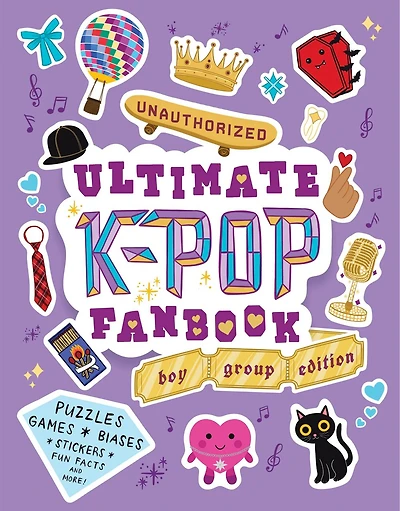 Unauthorized Ultimate K-Pop Fanbook: Boy Group Edition: Puzzles, Games, Biases, Stickers, Fun Facts, and more!