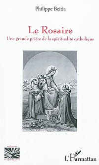 Le rosaire - une grande prière de la spiritualité catholique