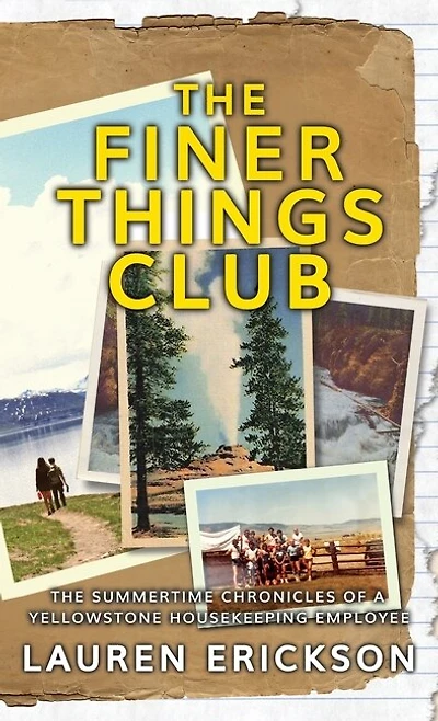 Finer Things Club: The Summertime Chronicles of a Yellowstone Housekeeping Employee