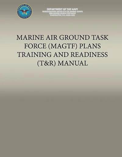 Marine Air Ground Task Force (MAGTF) Plans Training and Readiness (T&R) Manual