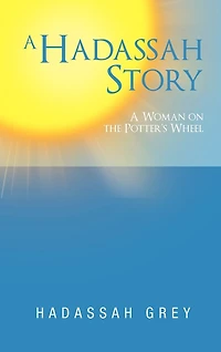 A Hadassah Story: Woman On The Potter's Wheel