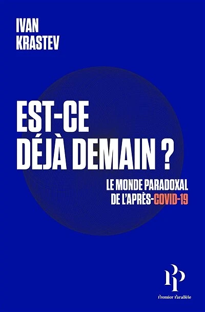Est-ce déjà demain ?: le monde paradoxal de l'après-Covid-19