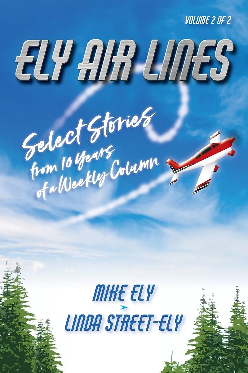 Ely Air Lines: Select Stories from 10 Years of a Weekly Column: Volume 2