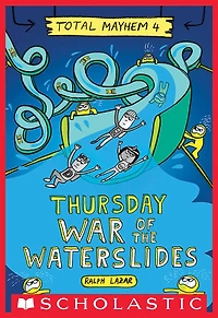 Thursday – War of the Waterslides (Total Mayhem #4)