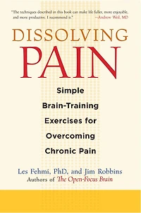 Dissolving Pain: Simple Brain-training Exercises For Overcoming Chronic Pain