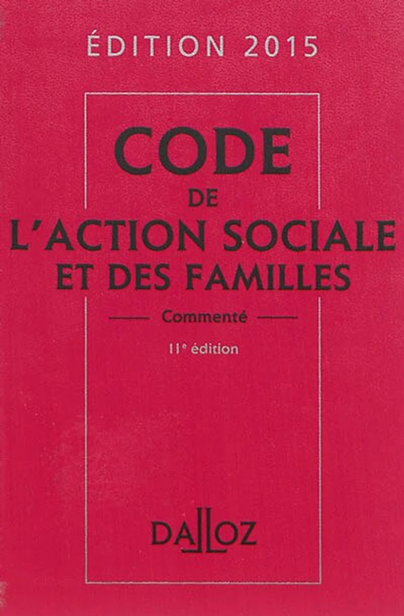 Code de l'action sociale et des familles 2017: annoté & commenté