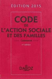 Code de l'action sociale et des familles 2017: annoté & commenté