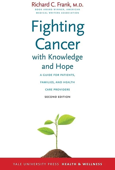 Fighting Cancer With Knowledge And Hope: A Guide For Patients, Families, And Health Care Providers