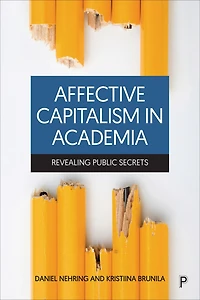 Affective Capitalism Academia: Revealing Public Secrets