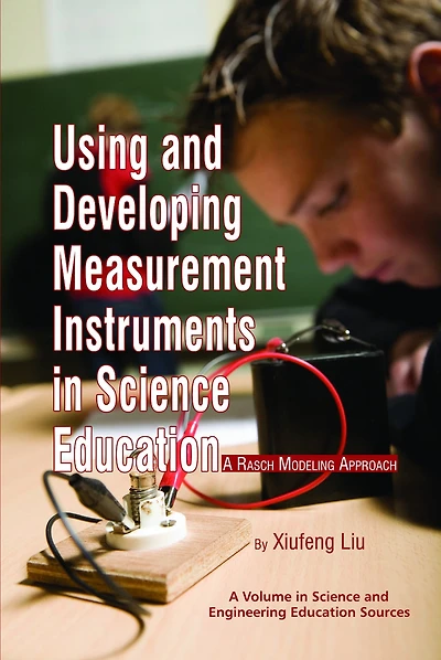 Using and Developing Measurement Instruments Science Education: A Rasch Modeling Approach