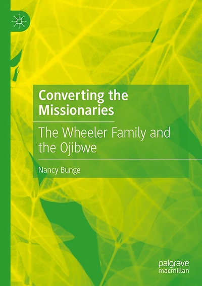 Converting the Missionaries: Wheeler Family and Ojibwe