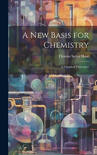 A New Basis for Chemistry: A Chemical Philosophy